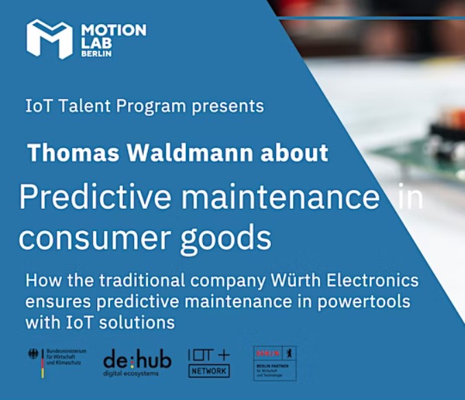 IoT Talent program presents: Würth Electronics about predictive maintenance in consumer goods.