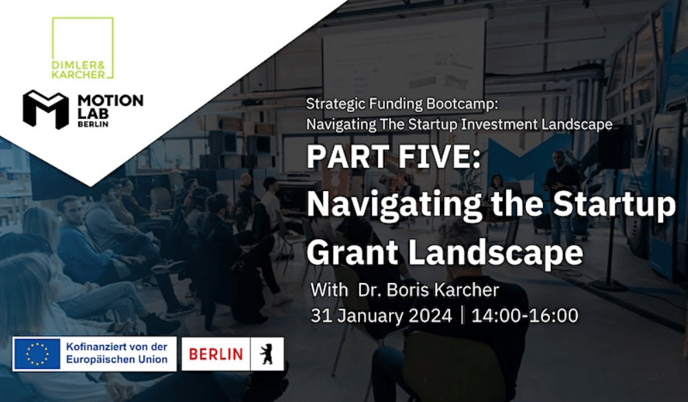 Join this masterclass on the topic of "Navigating the startup grant landscape" at our Strategic Funding Bootcamp 2024 at MotionLab.Berlin.